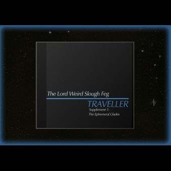 THE LORD WEIRD SLOUGH FEG Traveller Supplement I: The Ephemeral Glades [CD]